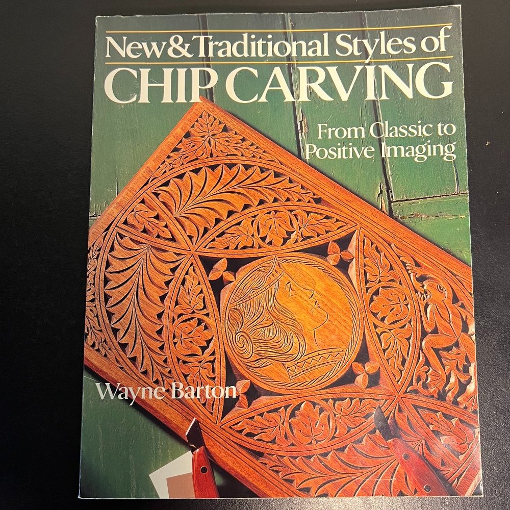 New & Traditional Styles of Chip Carving 1994 Wayne Barton Sterling Pub NY Book
